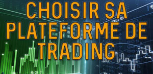 Choisir sa plateforme de trading